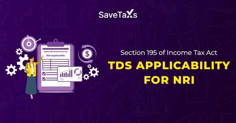 Section 195 of Income Tax Act - TDS Applicability for NRI